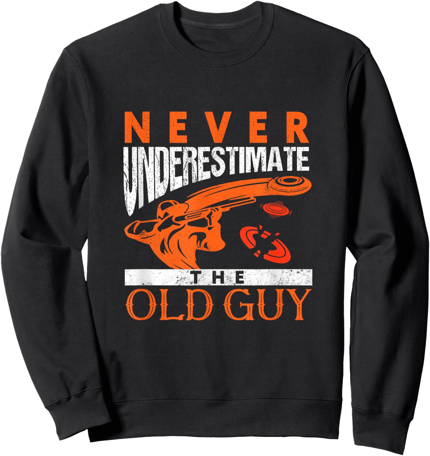 Skeet Shooting Never Underestimate The Old Guy Trap Shooters Sweatshirt - Sweatshirt | Black