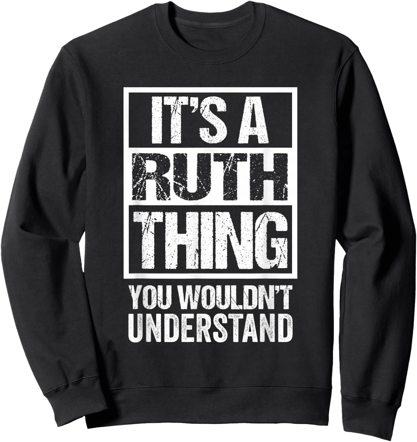 It's A Ruth Thing You Wouldn't Understand First Name Sweatshirt - Sweatshirt | Black