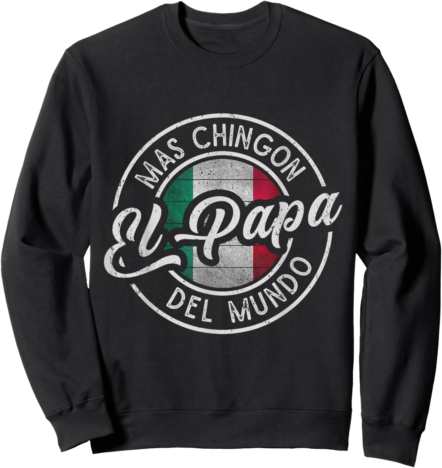 El Papá Mas Chingón Del Mundo Funny Mexican Dad Sweatshirt - Sweatshirt | Black