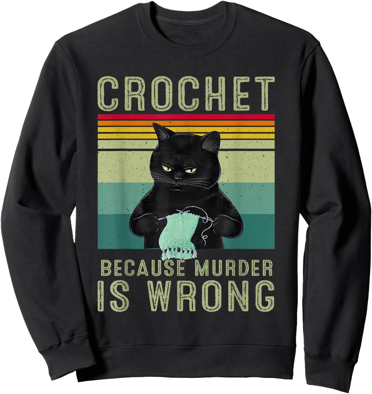 Crochet Because Murder Is Wrong Sweatshirt - Sweatshirt | Black