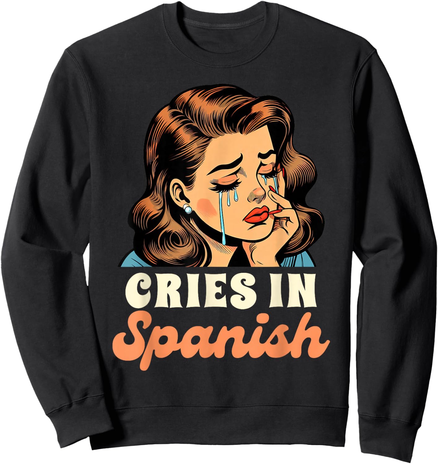 Spanish Chingona Latina Power Bestie Cries In Spanish Sweatshirt - Sweatshirt | Black