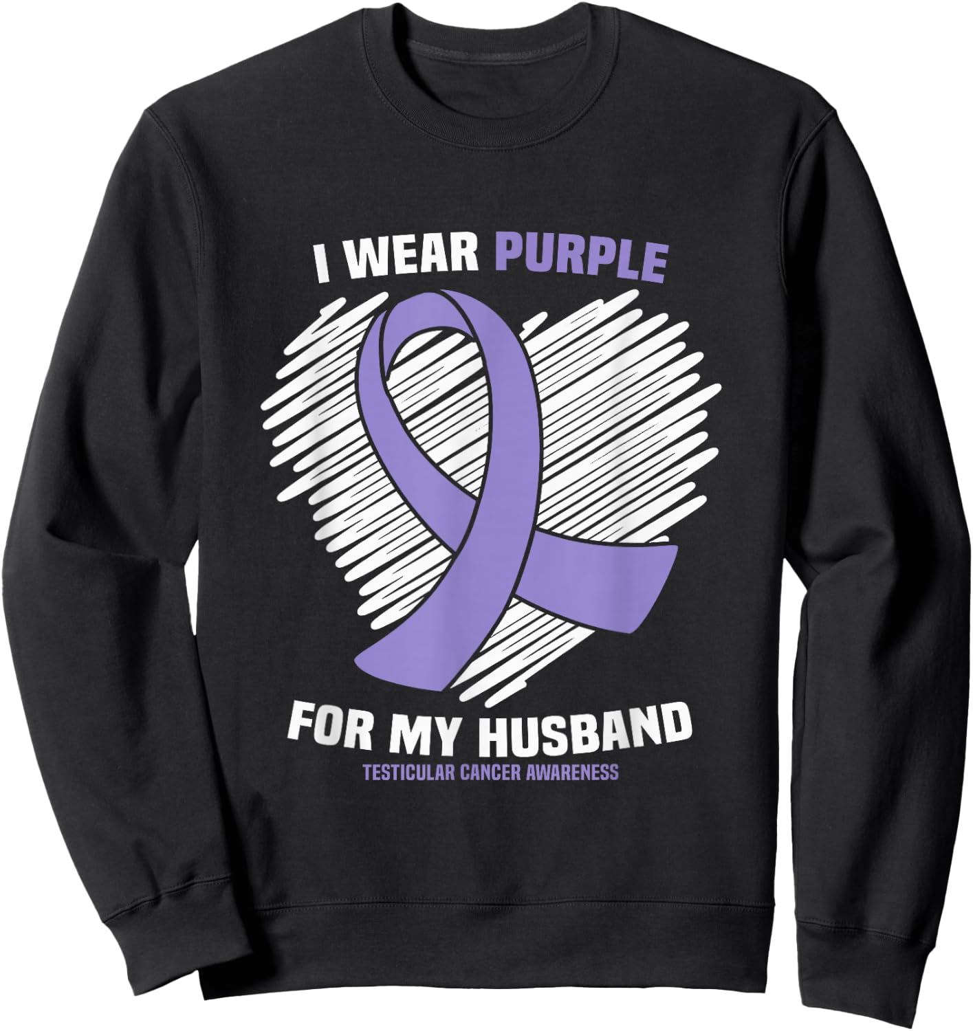 I Wear Purple For My Husband Testicular Cancer Awareness Sweatshirt - Sweatshirt | Black