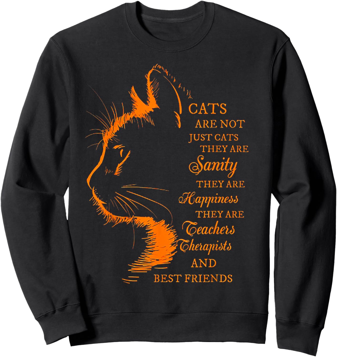 Cats Are Not Just Cats They Are Sanity Sweatshirt - Sweatshirt | Black