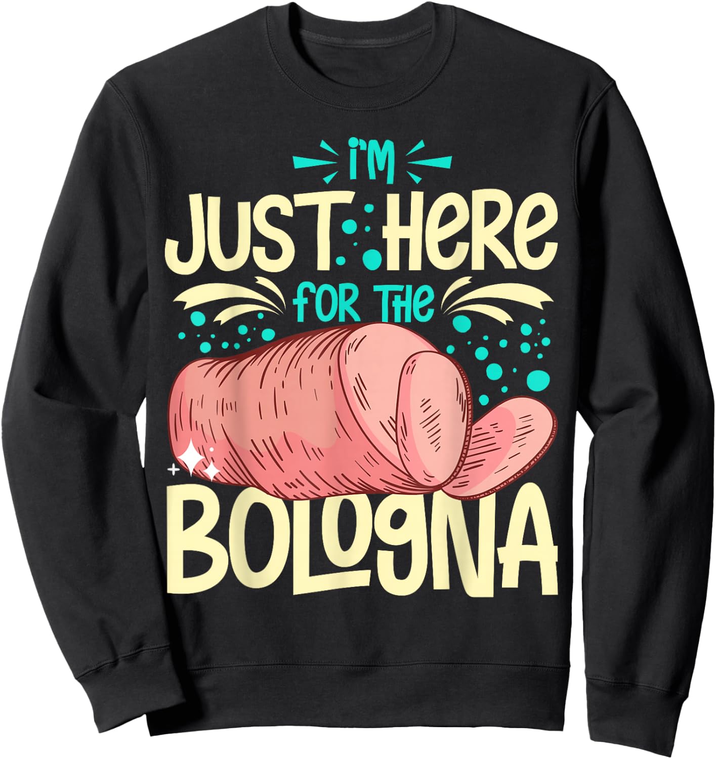 Bologna Meat Italy Sandwich Sausage Baloney Fried Sweatshirt - Sweatshirt | Black