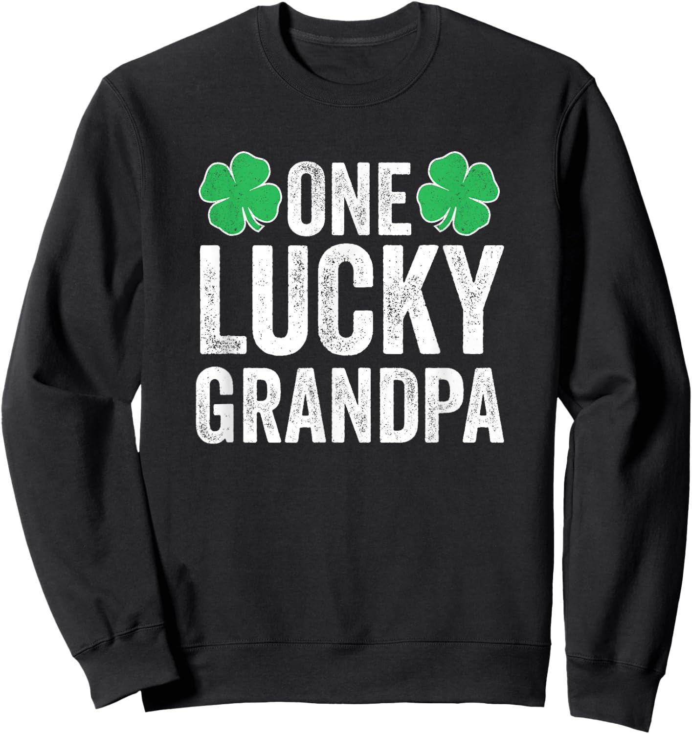 One Lucky Grandpa Shirt Men St Patricks Day Grandpa Sweatshirt - Sweatshirt | Black