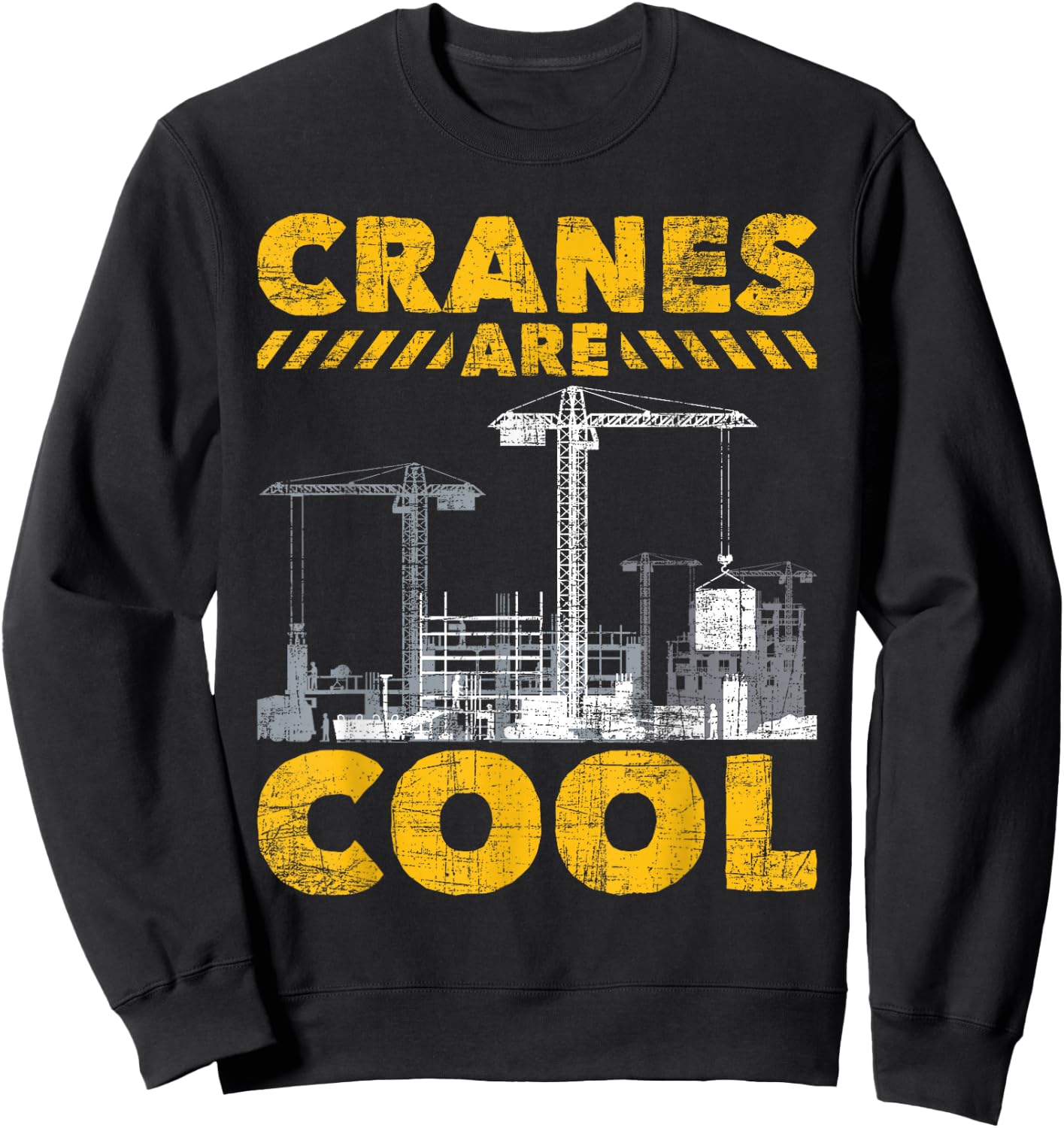 Cranes Are Cool - Crane Operator Construction Equipment Sweatshirt - Sweatshirt | Black