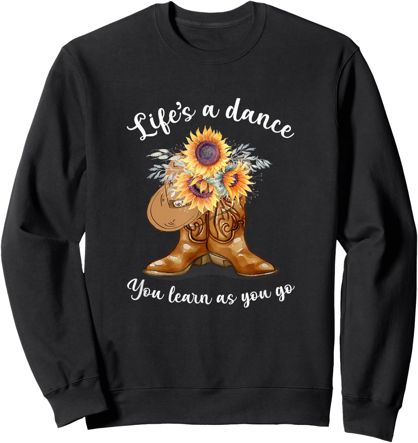 Life's A Dance You Learn As You Go Hippie Styles Costumed Sweatshirt - Sweatshirt | Black
