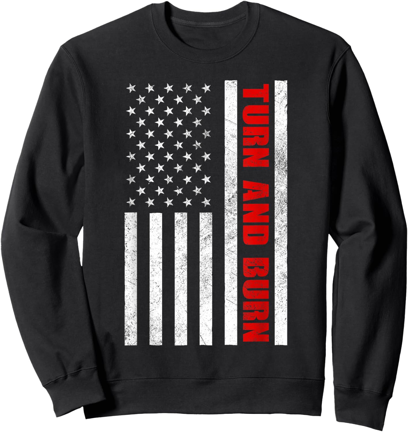 Turn and Burn American Flag Sweatshirt - Sweatshirt | Black