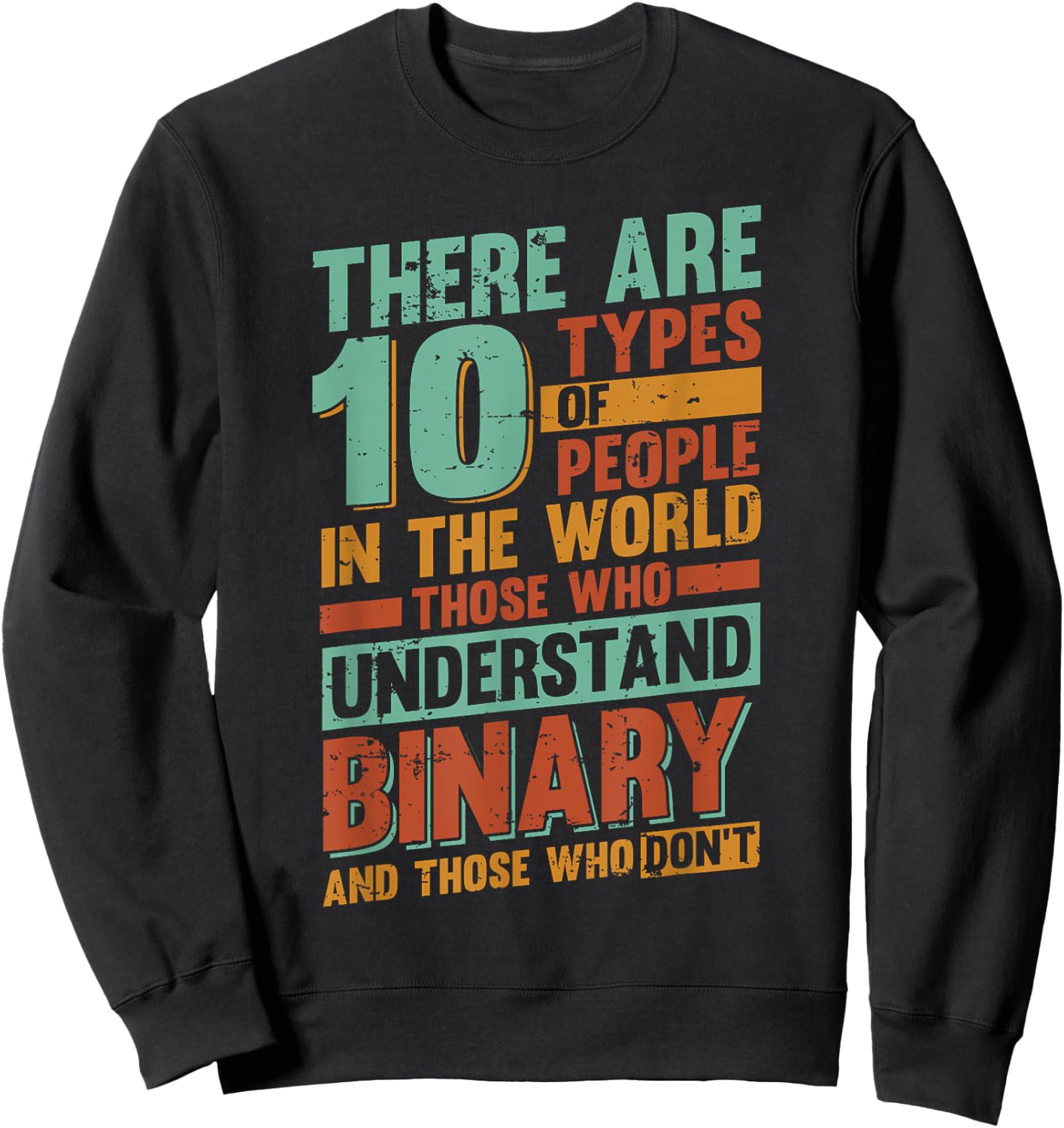 Binary - There are 10 types of people in the world Sweatshirt - Sweatshirt | Black