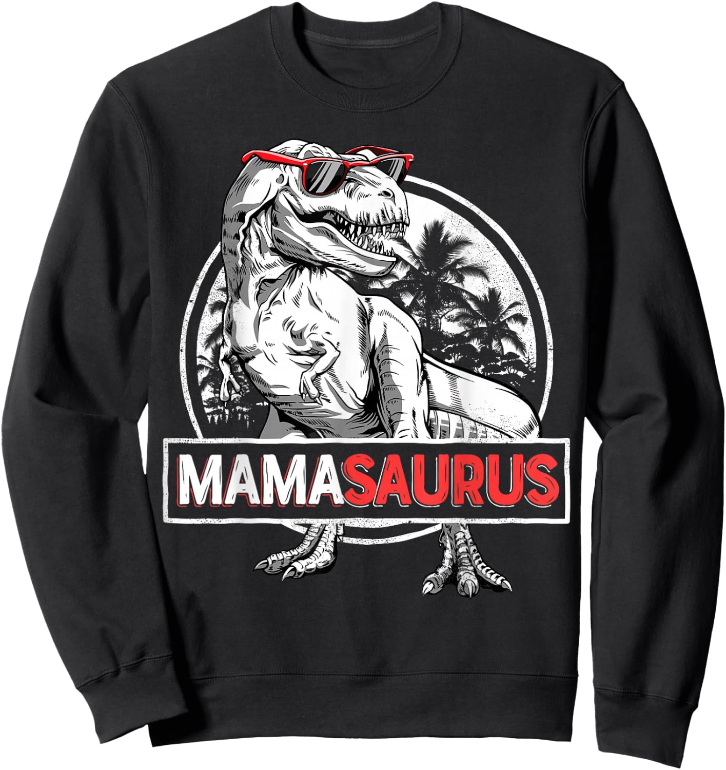 Mamasaurus T rex Dinosaur Funny Mama Saurus Mother's Family Sweatshirt - Sweatshirt | Black