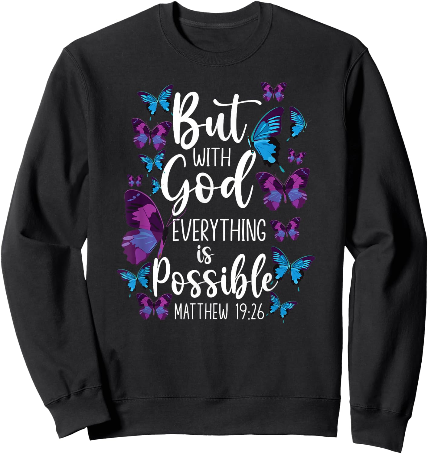 Christian Bible Verse Quote Butterfly Matthew 19:26 Sweatshirt - Sweatshirt | Black