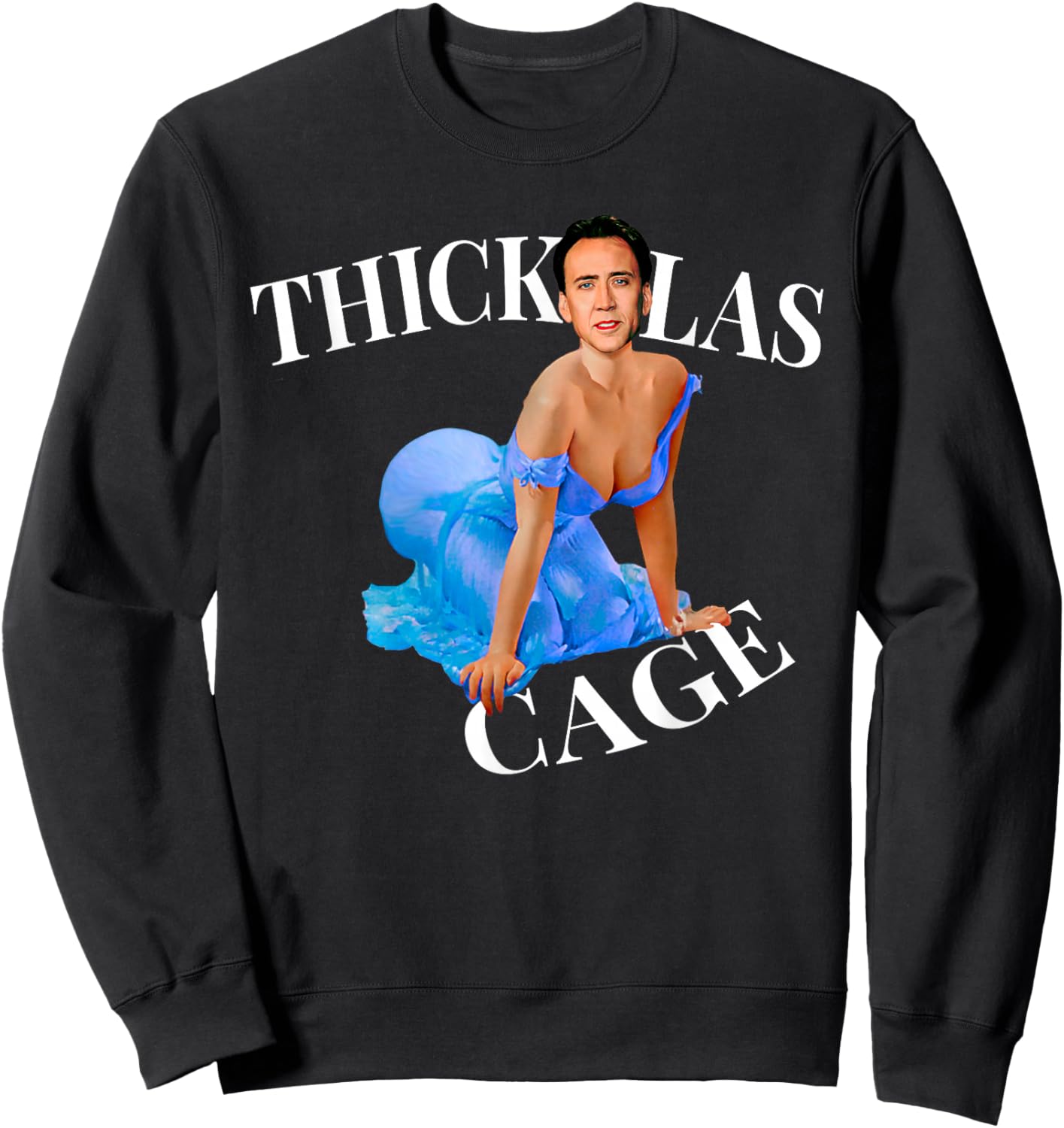 Thickolas Cage Sexy Pin Up Actor Movies Sweatshirt - Sweatshirt | Black