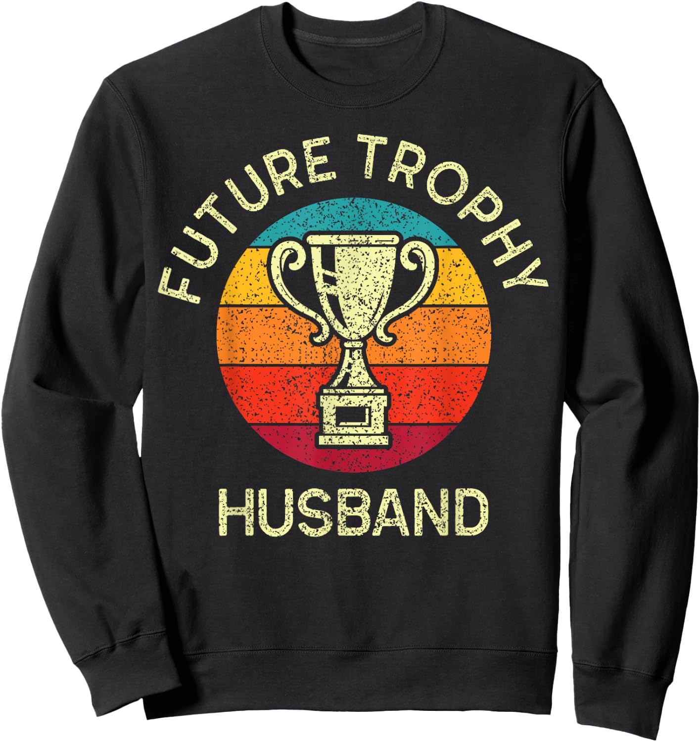 Funny Bachelor Party Future Husband Men's Groom Trophy Gag Sweatshirt - Sweatshirt | Black