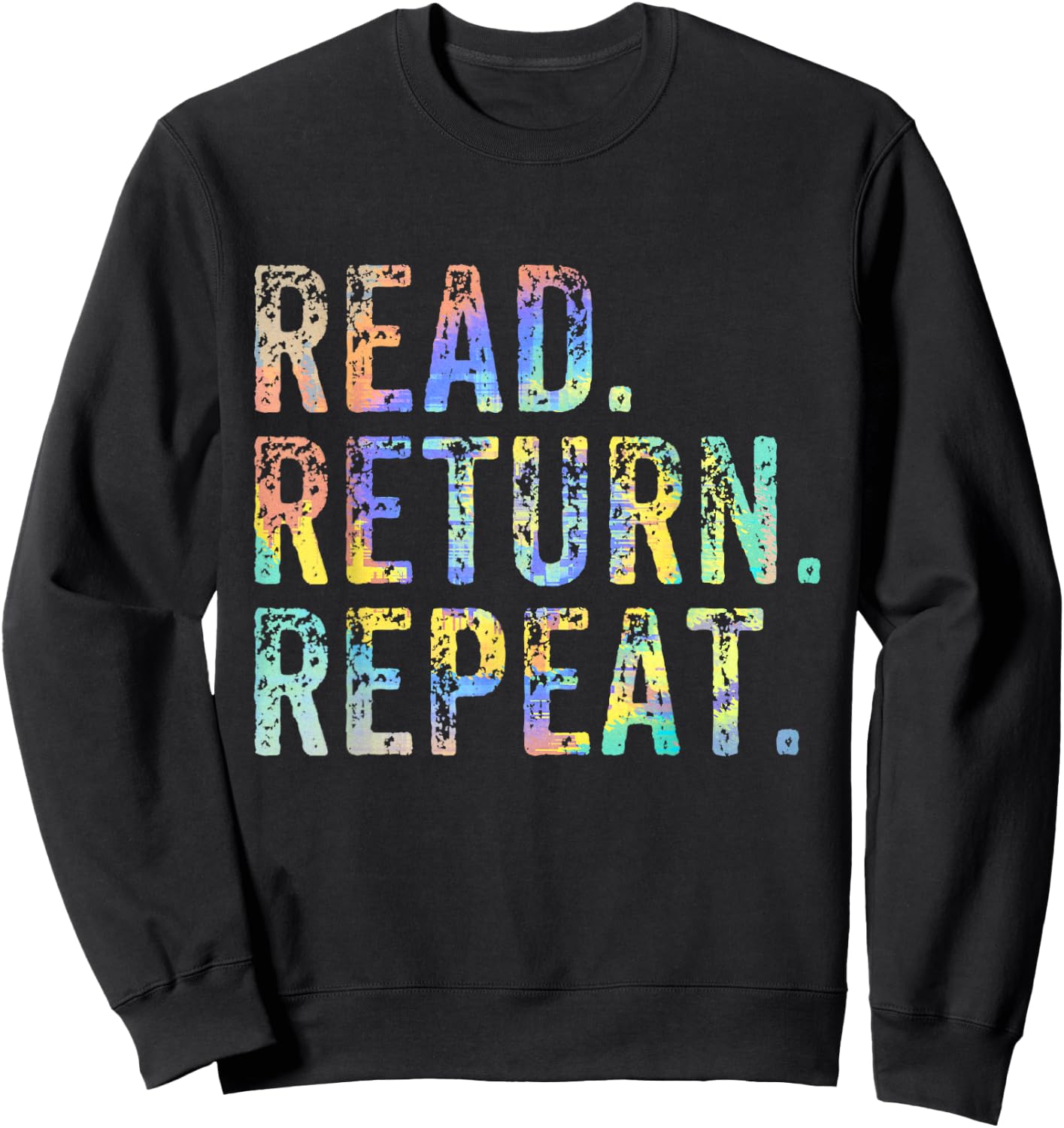 Read the Return Repeat the Cute Library Worker with Tie Dye Sweatshirt - Sweatshirt | Black