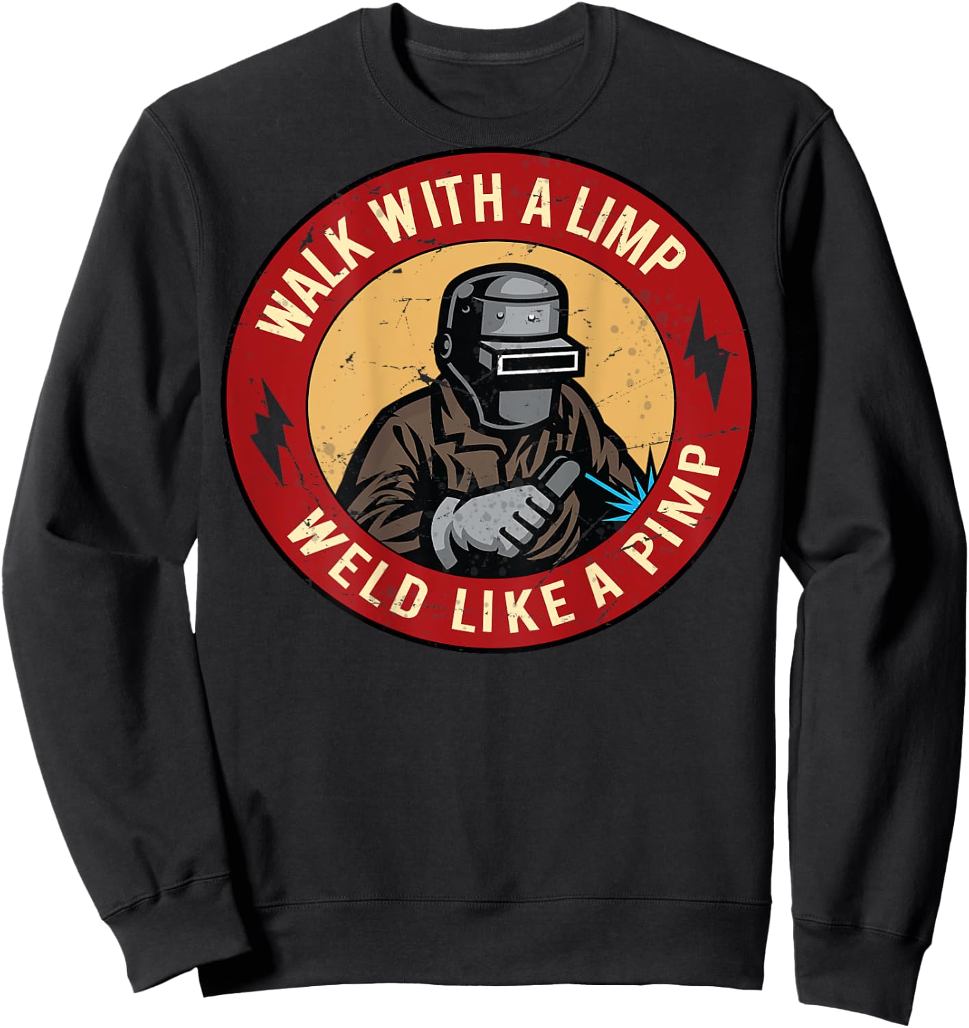 Walk With A Limp Weld Like A Pimp (on back) Sweatshirt - Sweatshirt | Black