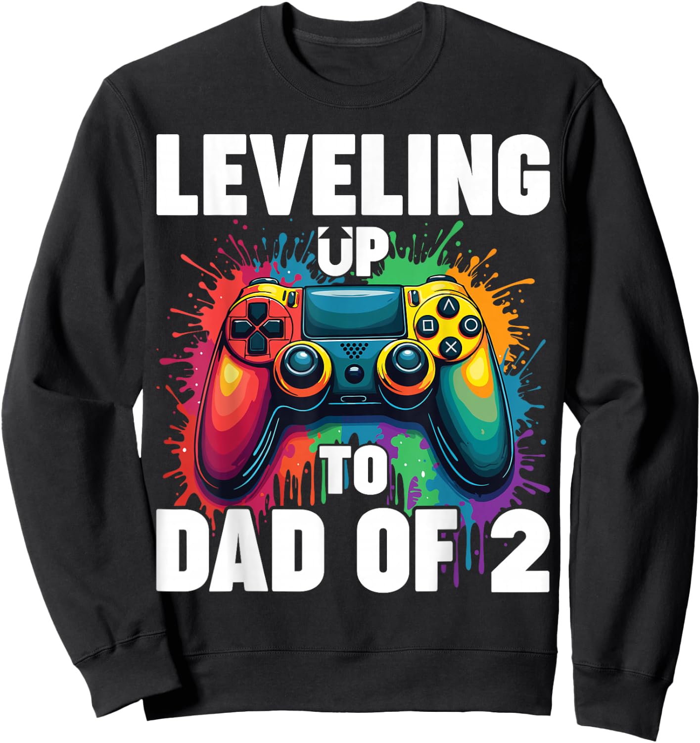 Promoted To Dad Gender Reveal Leveling Up To Dad Of 2 Sweatshirt - Sweatshirt | Black