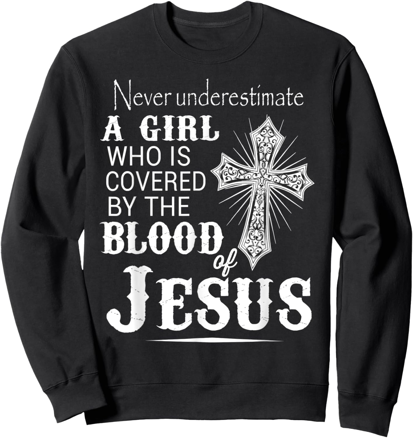 Christian Women I'm Covered By The Blood Of Jesus Christ Sweatshirt - Sweatshirt | Black