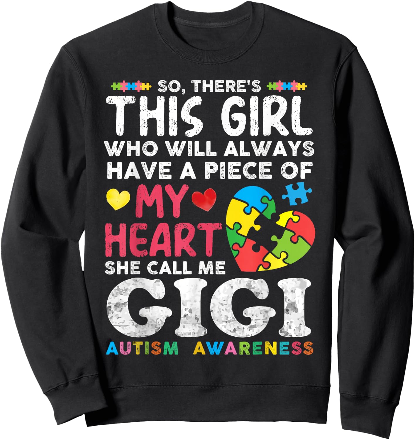 There's This Girl She Calls Me Gigi Autism Awareness Grandma Sweatshirt - Sweatshirt | Black