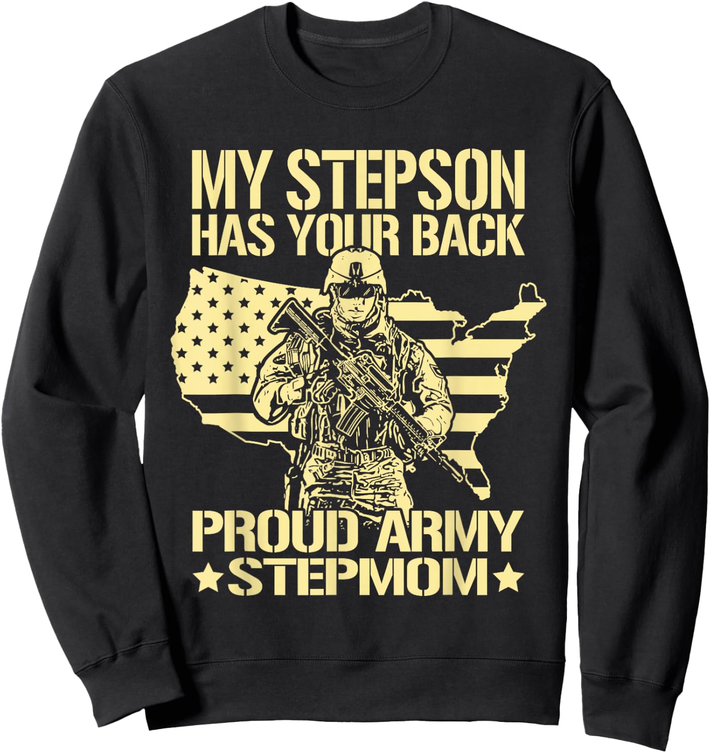 My Stepson Has Your Back - Proud Army Stepmom Shirt Gift Sweatshirt - Sweatshirt | Black