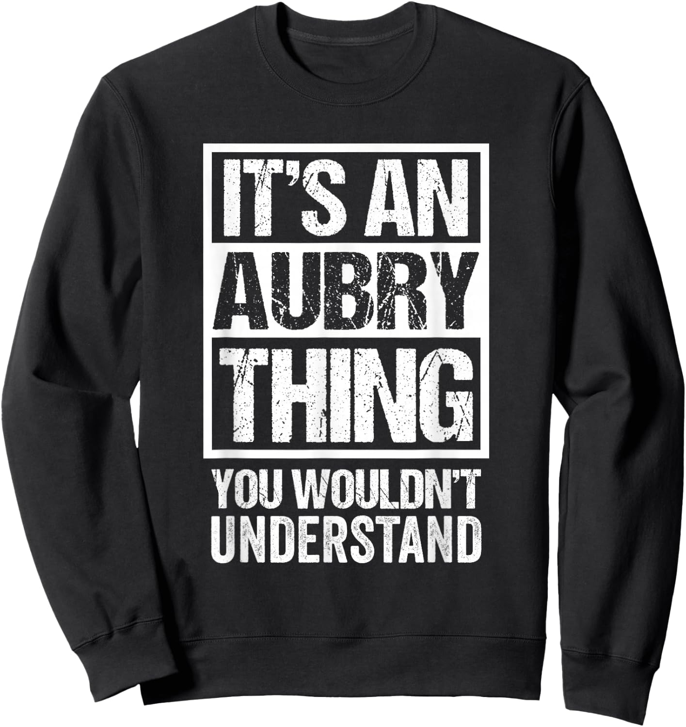 It's An Aubry Thing You Wouldn't Understand Surname Name Sweatshirt - Sweatshirt | Black