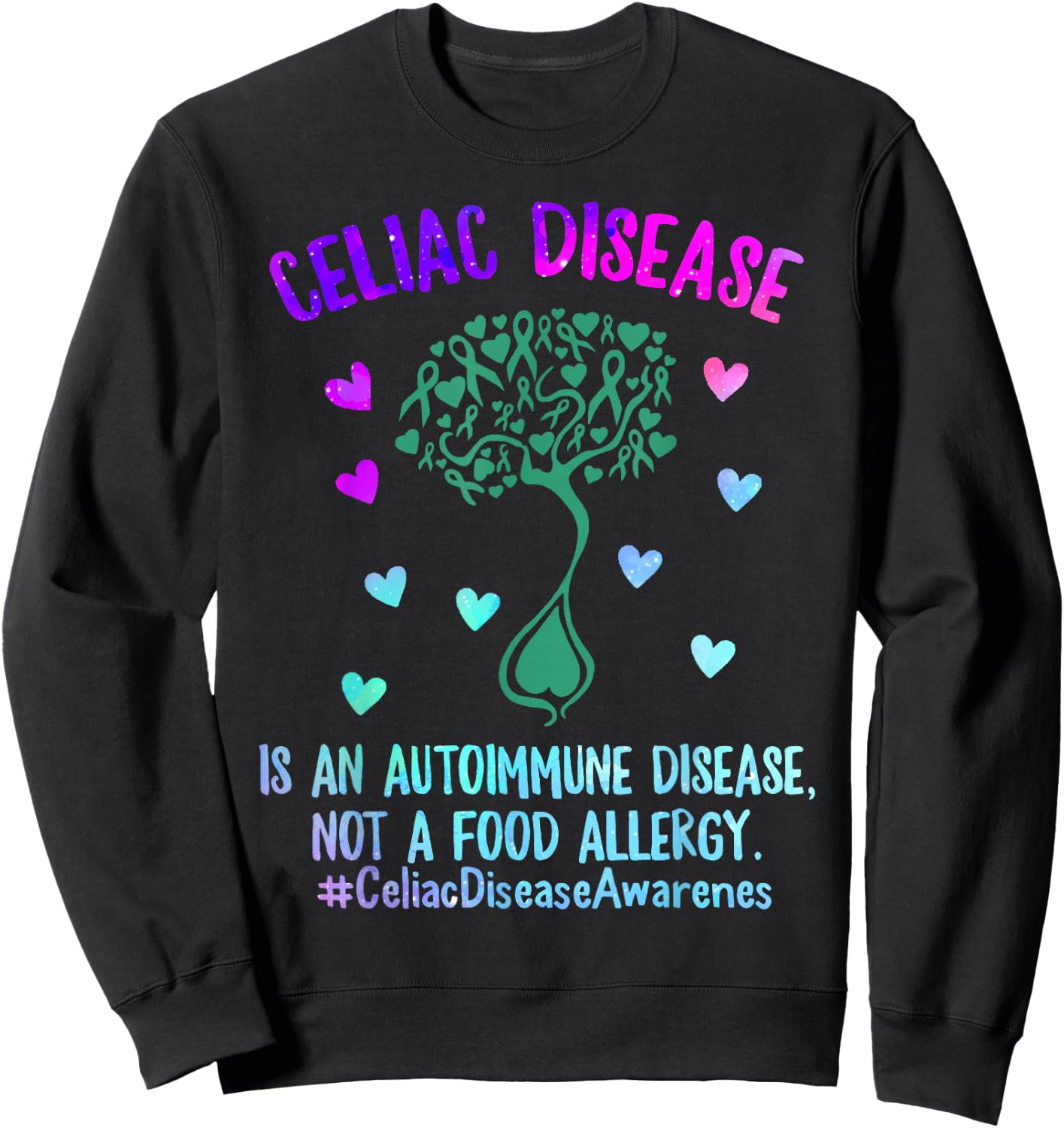 Celiac Disease Awareness Autoimmune Disease Not Food Allergy Sweatshirt - Sweatshirt | Black