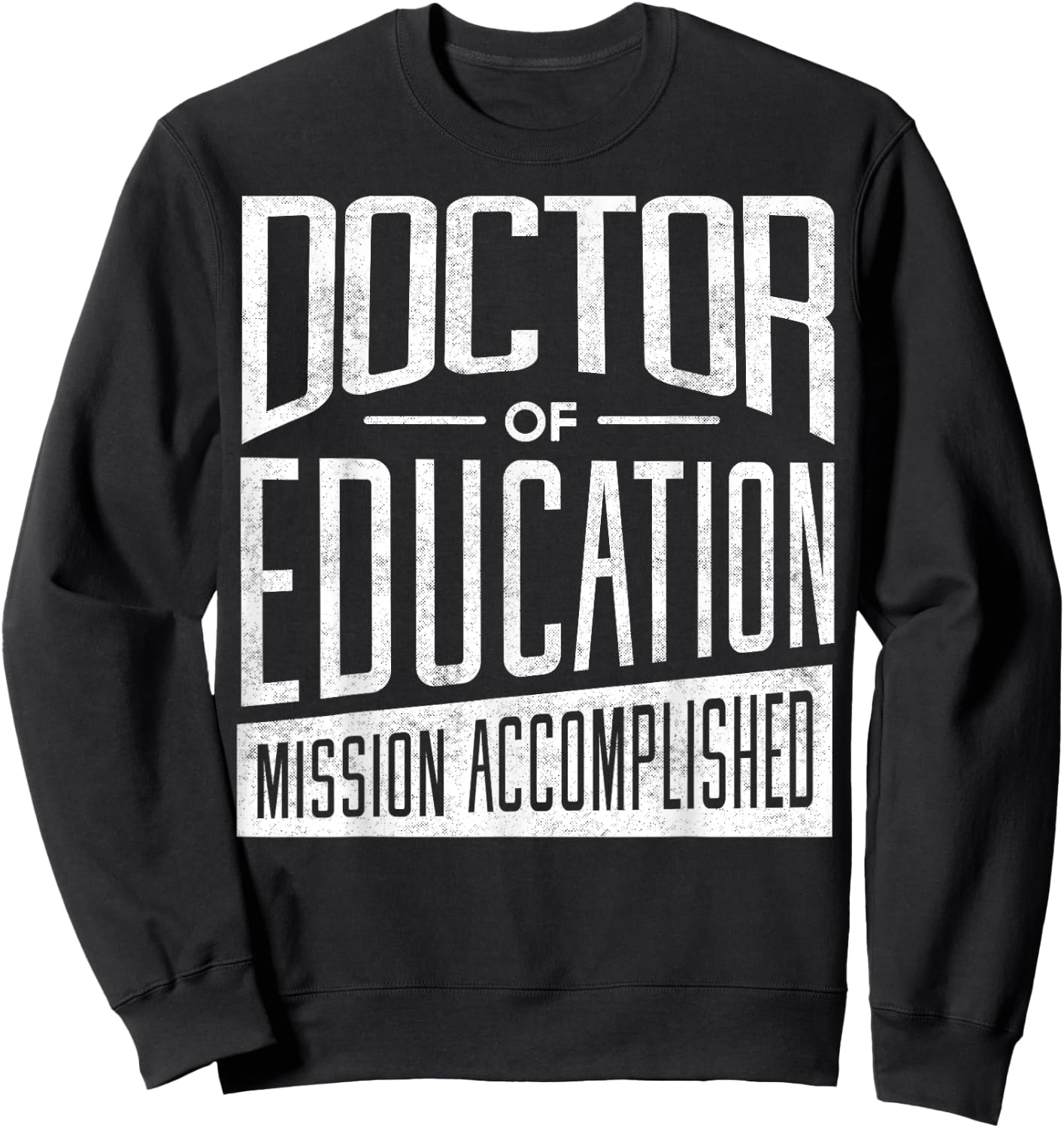EdD Doctor of Education - Education Doctorate Graduation Sweatshirt - Sweatshirt | Black