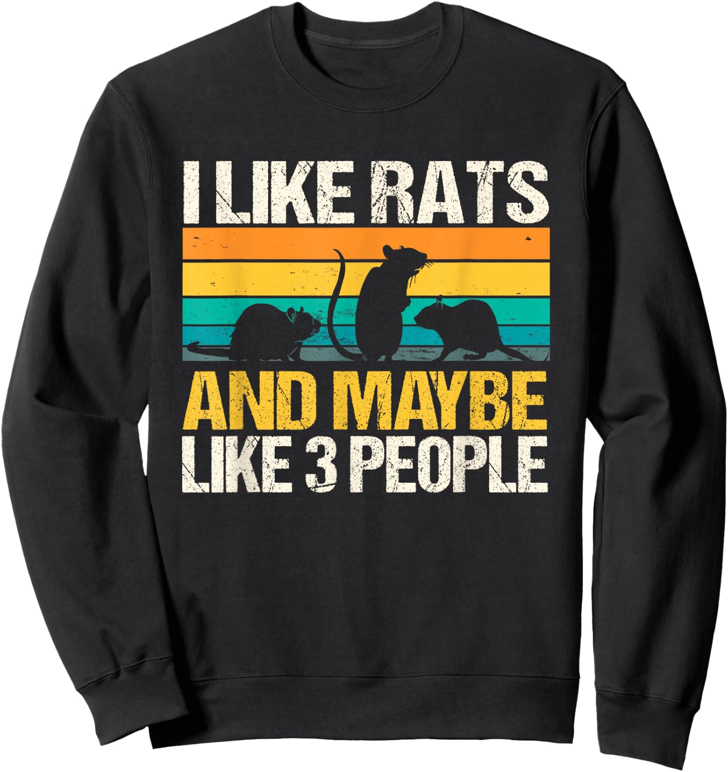 I Like Rats And Maybe Like 3 People Sweatshirt - Sweatshirt | Black