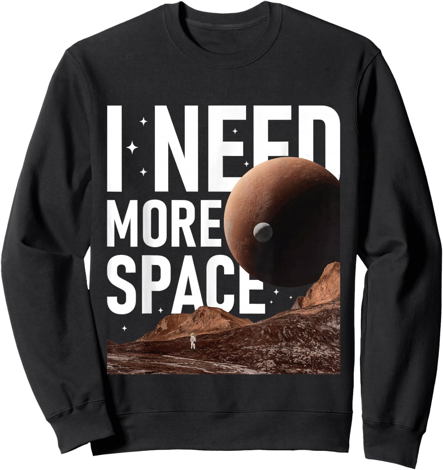 I Need More Space - Constellation Stargazing Stars Galaxy Sweatshirt - Sweatshirt | Black