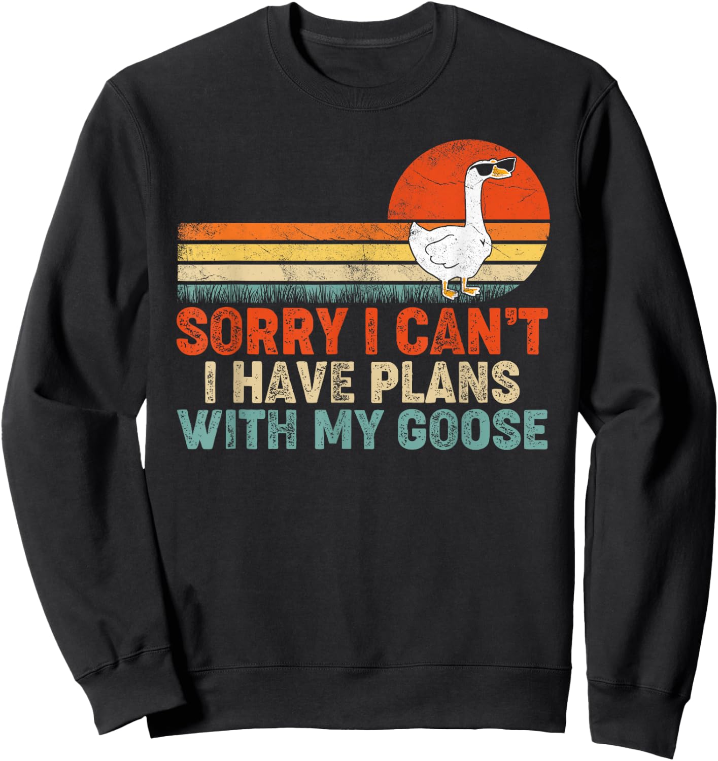 Funny Goose Sorry I Can't I Have Plans With My Goose Sweatshirt - Sweatshirt | Black