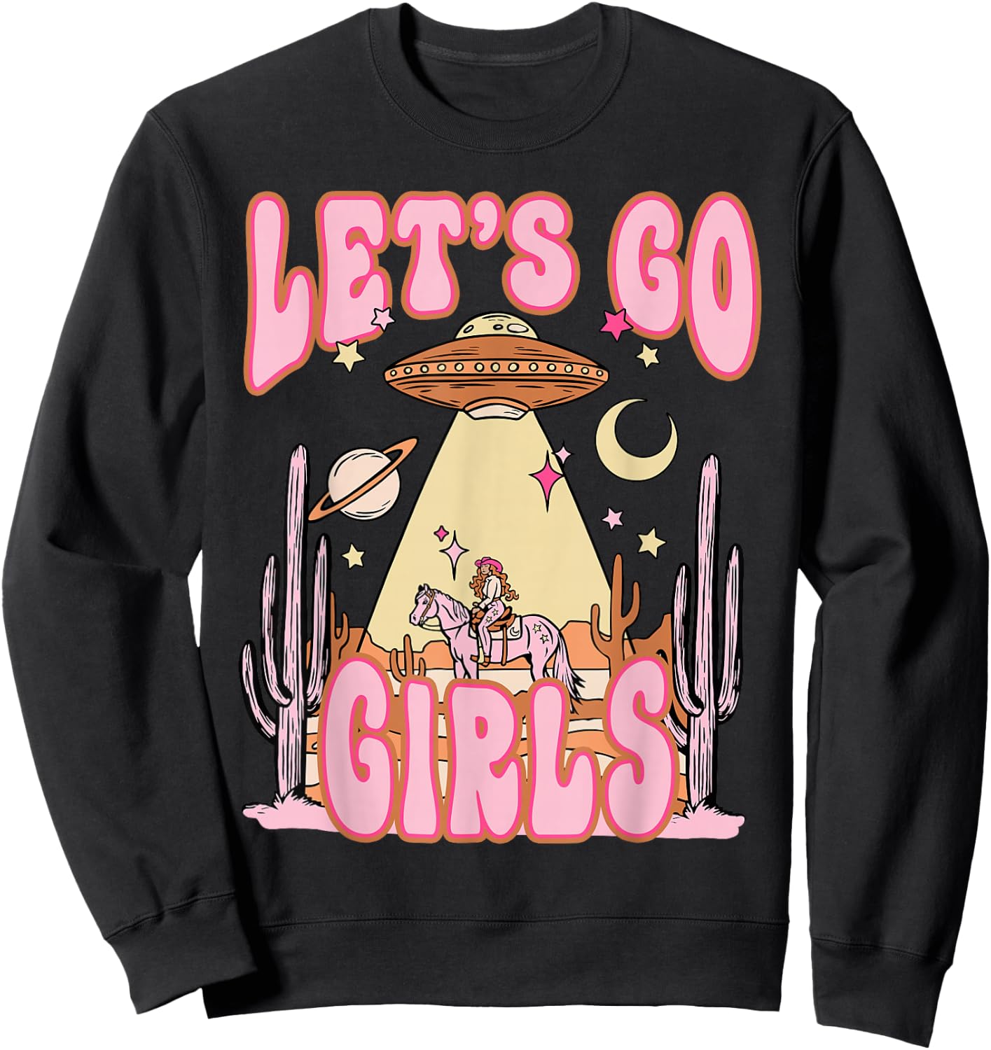 Let's Go Girls Western Space Desert Cowgirl Bachelorette Sweatshirt - Sweatshirt | Black