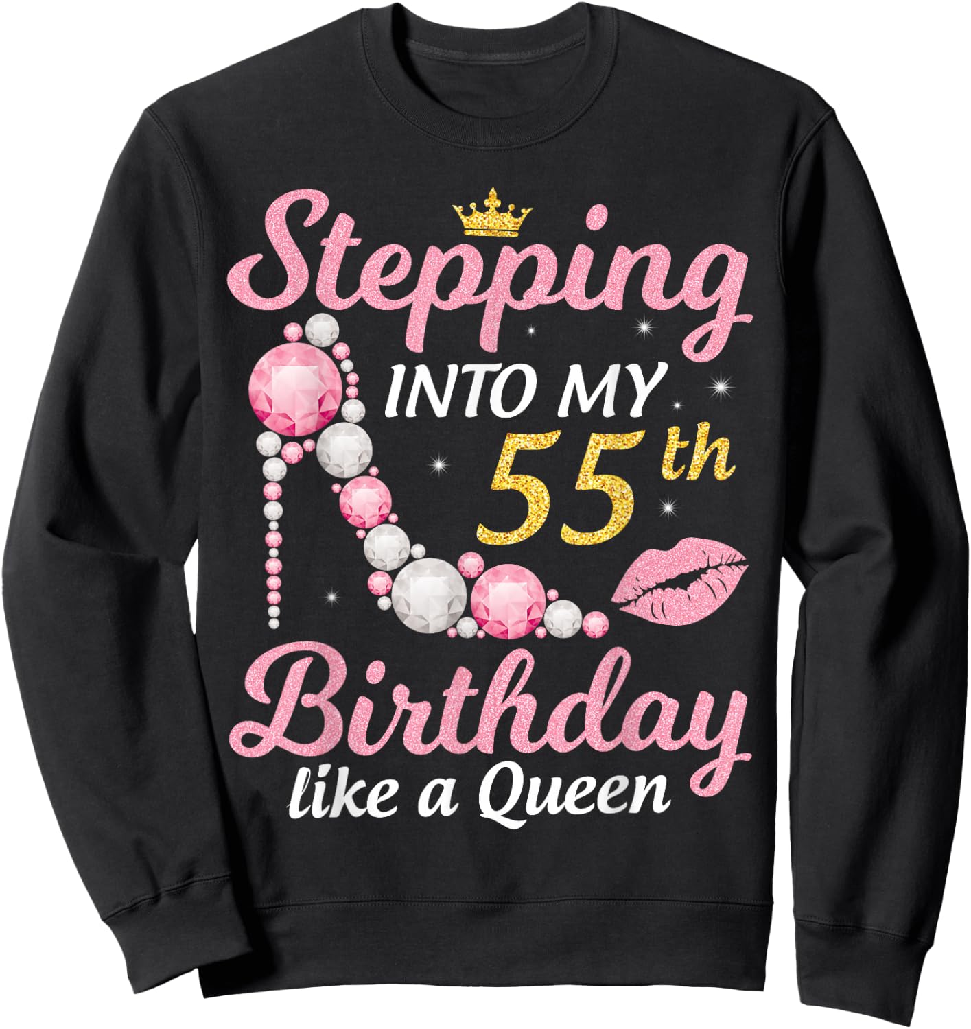 I go into my 55th birthday like a queen happy to me mum Sweatshirt - Sweatshirt | Black