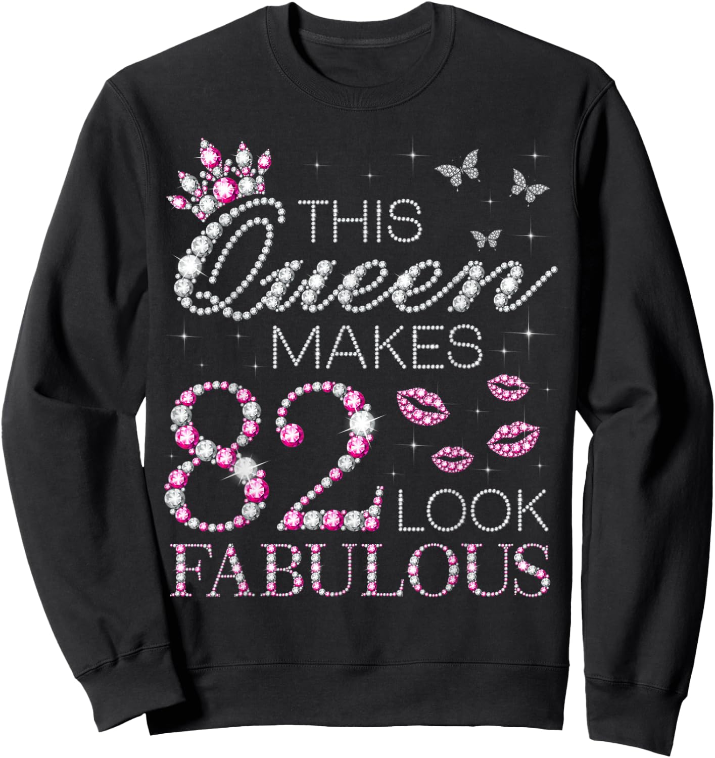 This Queen Makes 82 Look Fabulous 82nd Queen Birthday Sweatshirt - Sweatshirt | Black