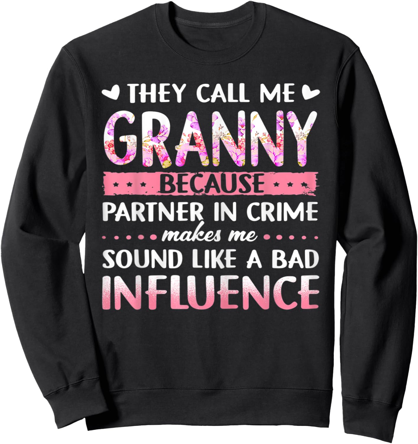 They Call Me Granny Because Partner In Crime Funny Granny Sweatshirt - Sweatshirt | Black