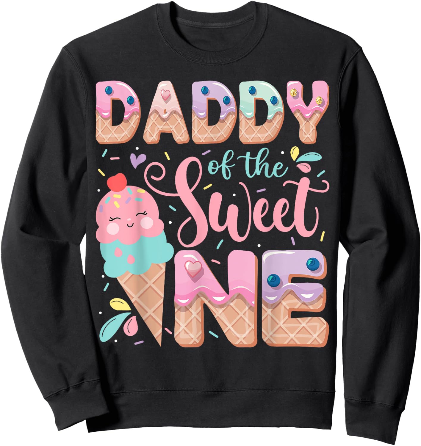 Daddy Of The Sweet One Ice Cream 1St Birthday Party Sweatshirt - Sweatshirt | Black