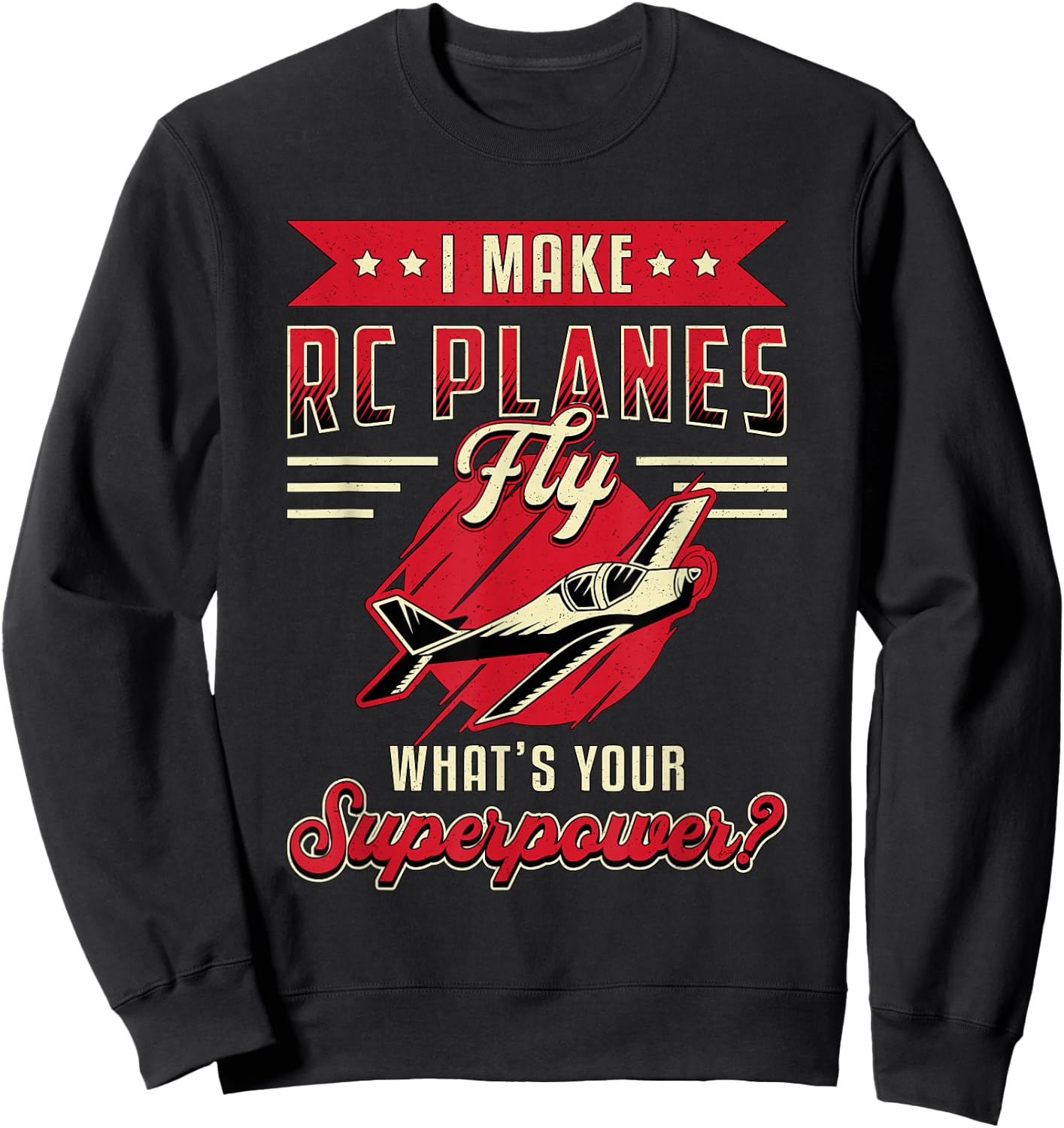 I Make RC Planes Fly Model Airplane Pilot Vintage RC Plane Sweatshirt - Sweatshirt | Black
