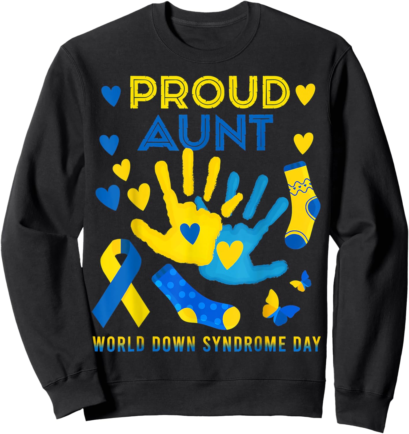 Proud Aunt T21 World Down Syndrome Awareness Day Ribbon T Sweatshirt - Sweatshirt | Black