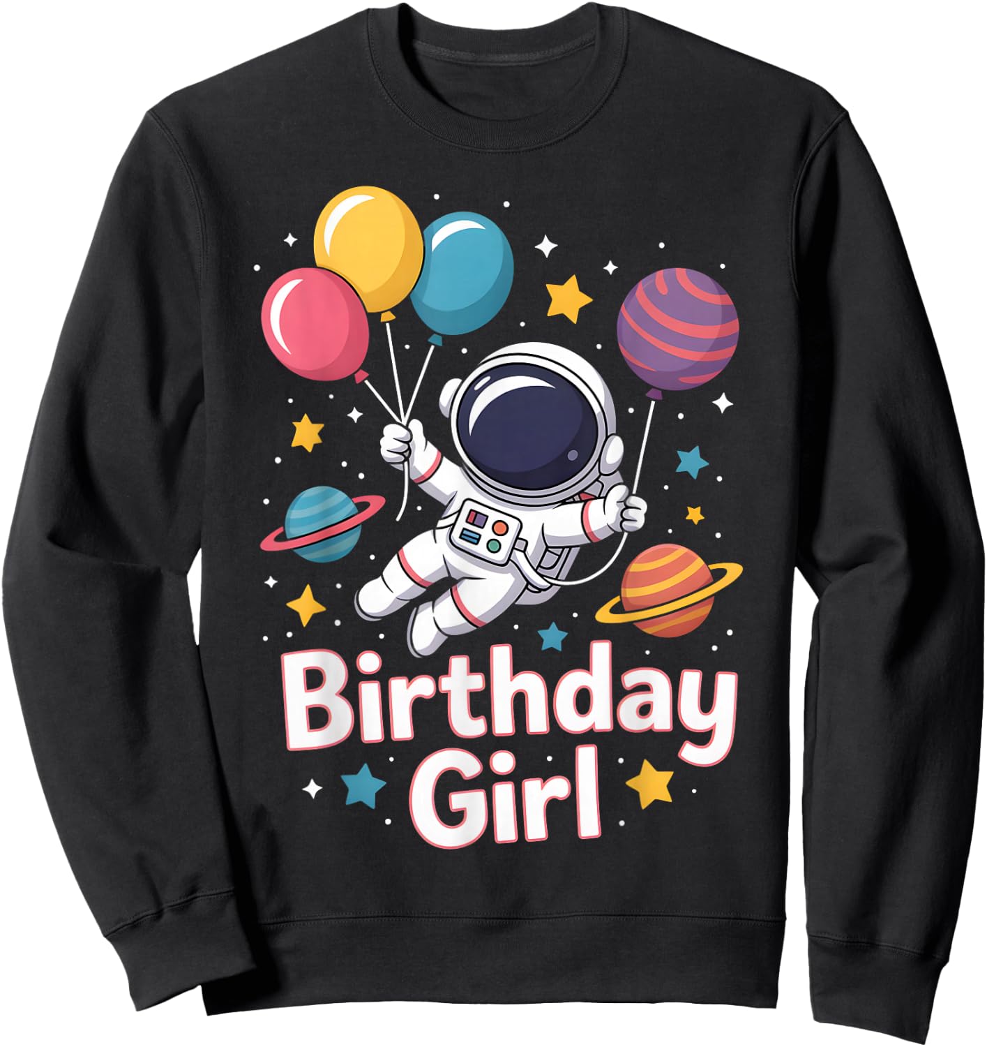 Birthday Girl Astronaut Space Party Stars Sweatshirt - Sweatshirt | Black