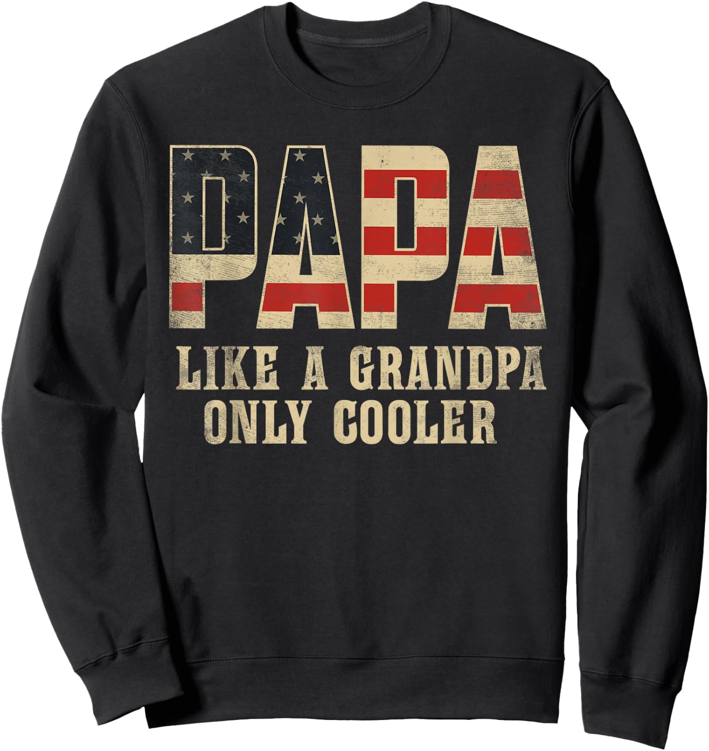 Papa Like A Grandpa Only Cooler Vintage American Flag Sweatshirt - Sweatshirt | Black