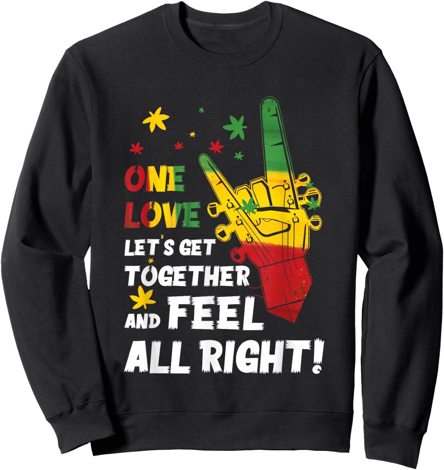 Jamaica 1 Love Reggae Caribbean Together & Feel Alright Sweatshirt - Sweatshirt | Black