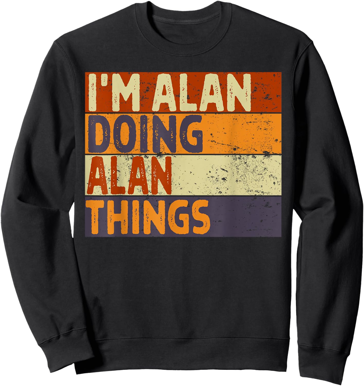 Retro I'm ALAN Doing ALAN Things Funny Birthday Joke Sweatshirt - Sweatshirt | Black