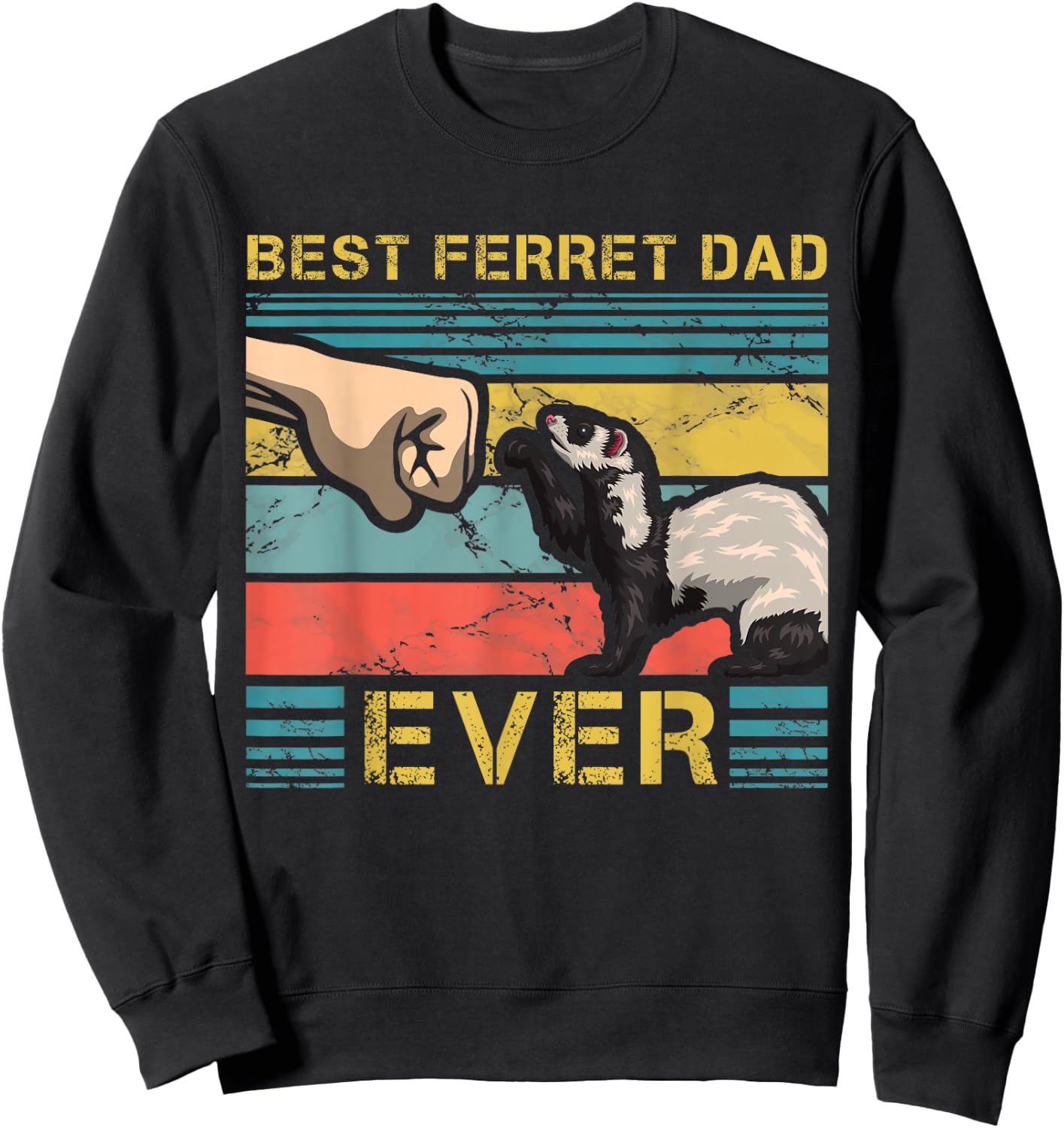 Best Ferret Dad Ever Fathers Day Animal Fatherhood Sweatshirt - Sweatshirt | Black