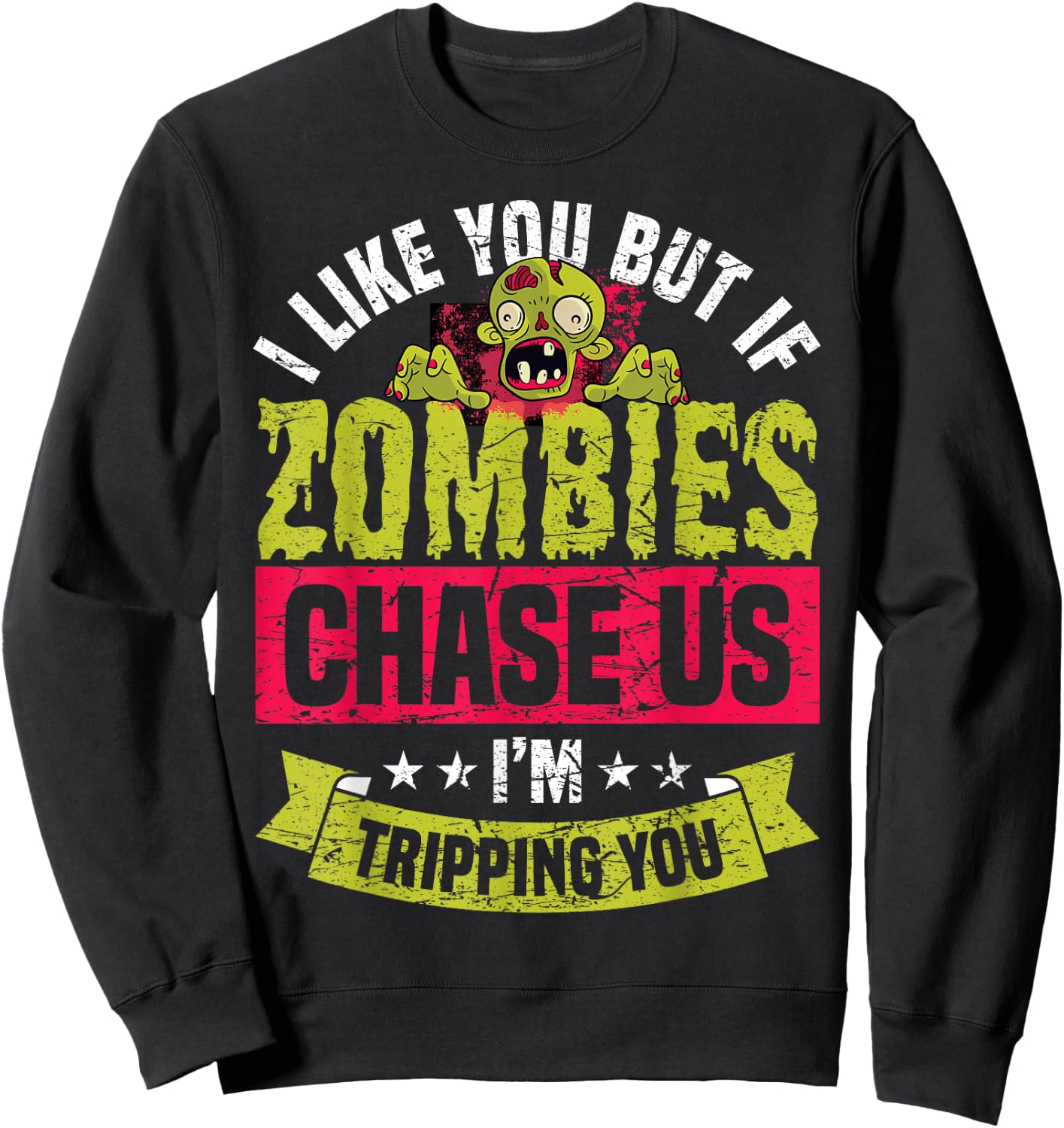 If Zombies Chase Us I'm Tripping You Funny Zombie Halloween Sweatshirt - Sweatshirt | Black