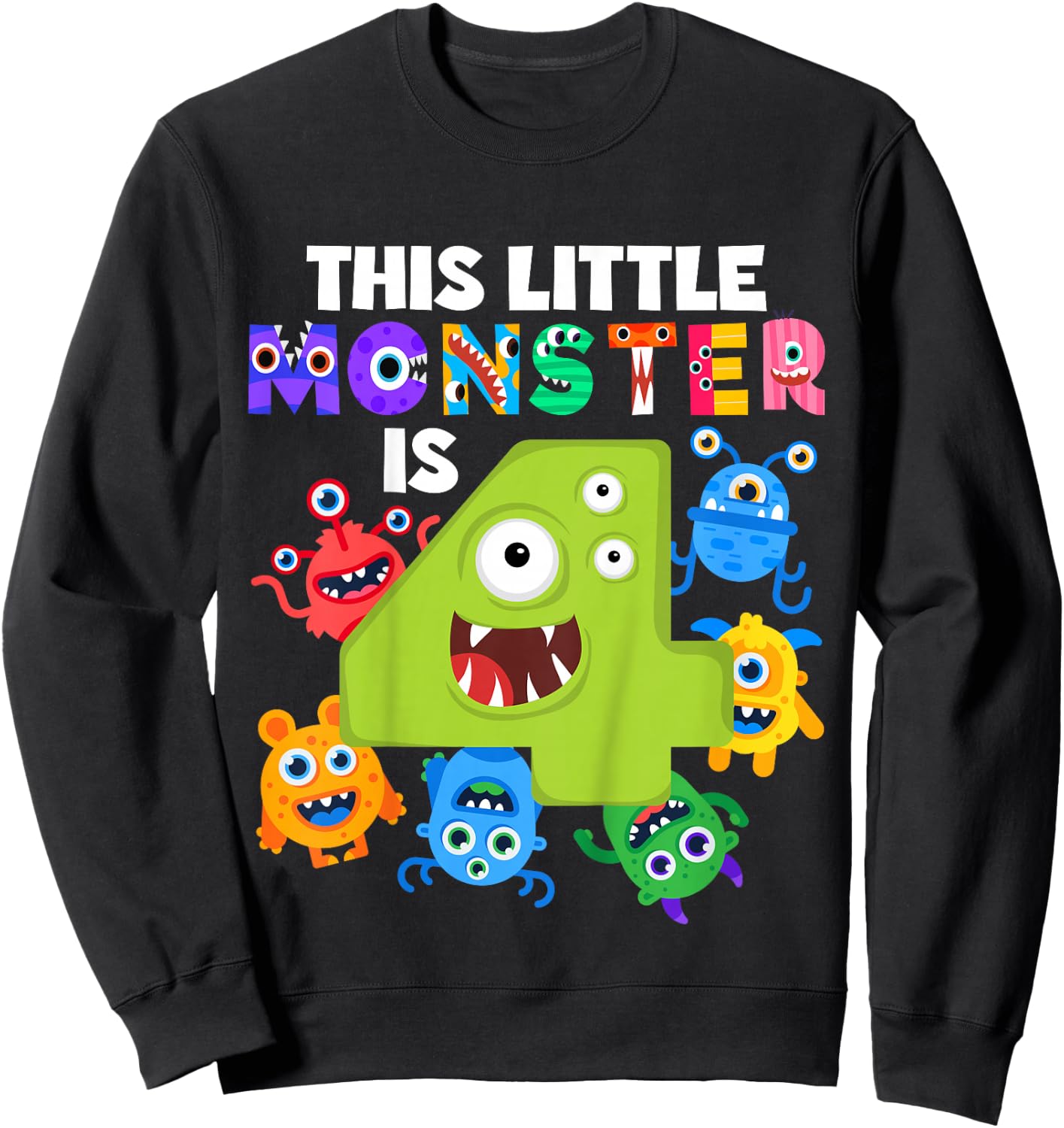 This Little Monster is 4 Four Years 4th Birthday Party Alein Sweatshirt - Sweatshirt | Black