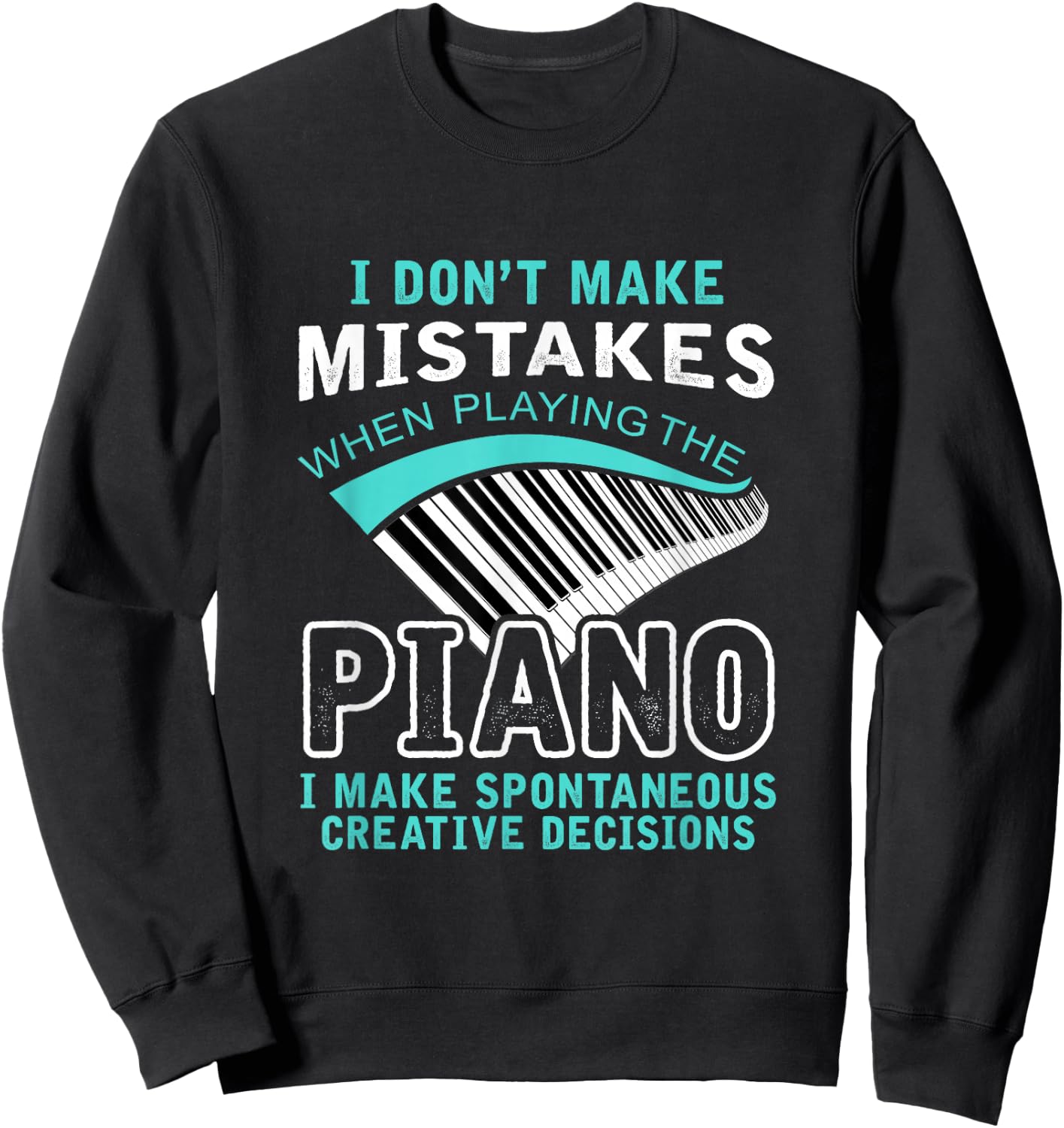 Gift for Pianists Musicians Piano Sweatshirt - Sweatshirt | Black