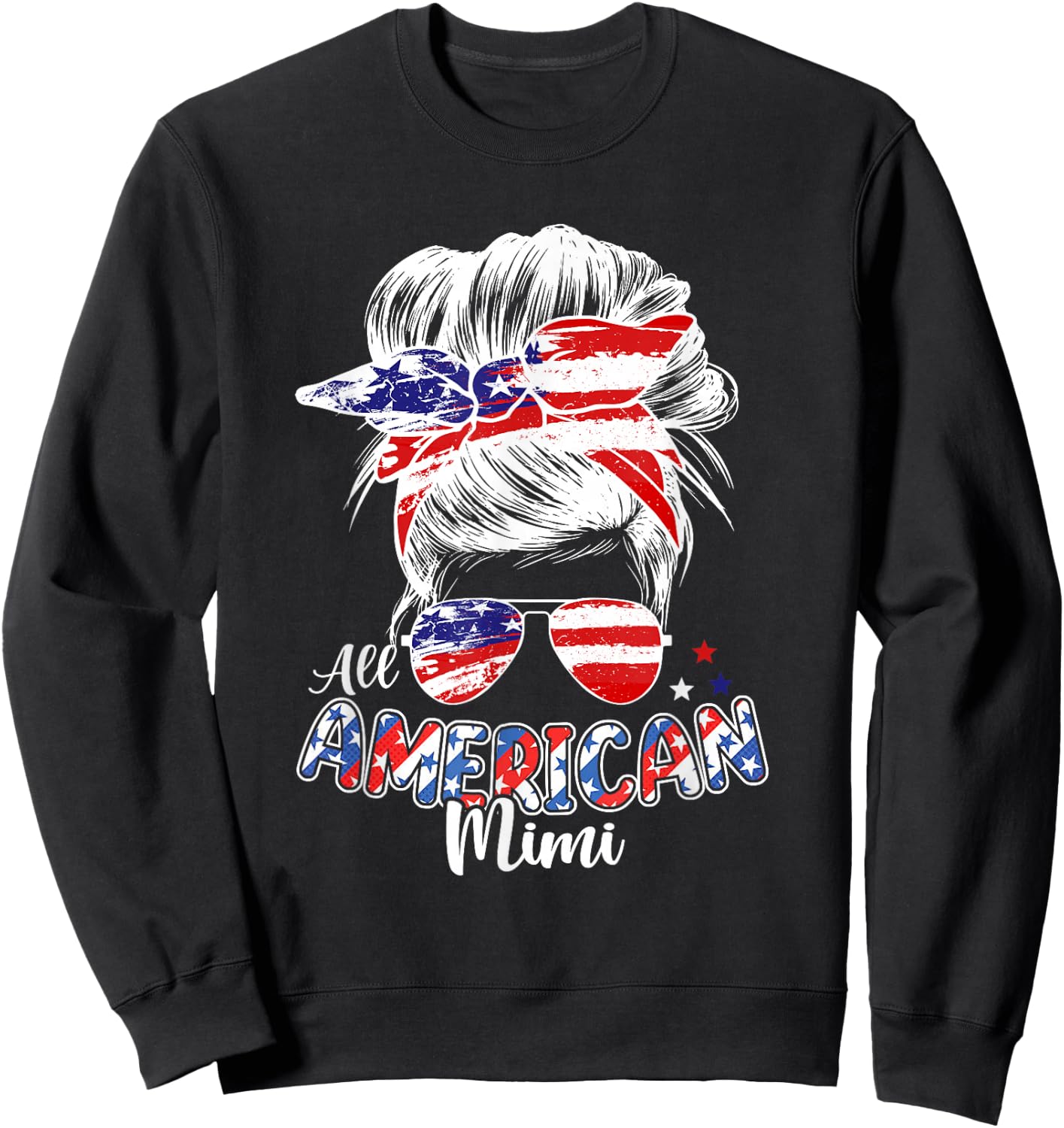 Patriotic Mimi 4th Of July Messy Bun Hair Independence Day Sweatshirt - Sweatshirt | Black