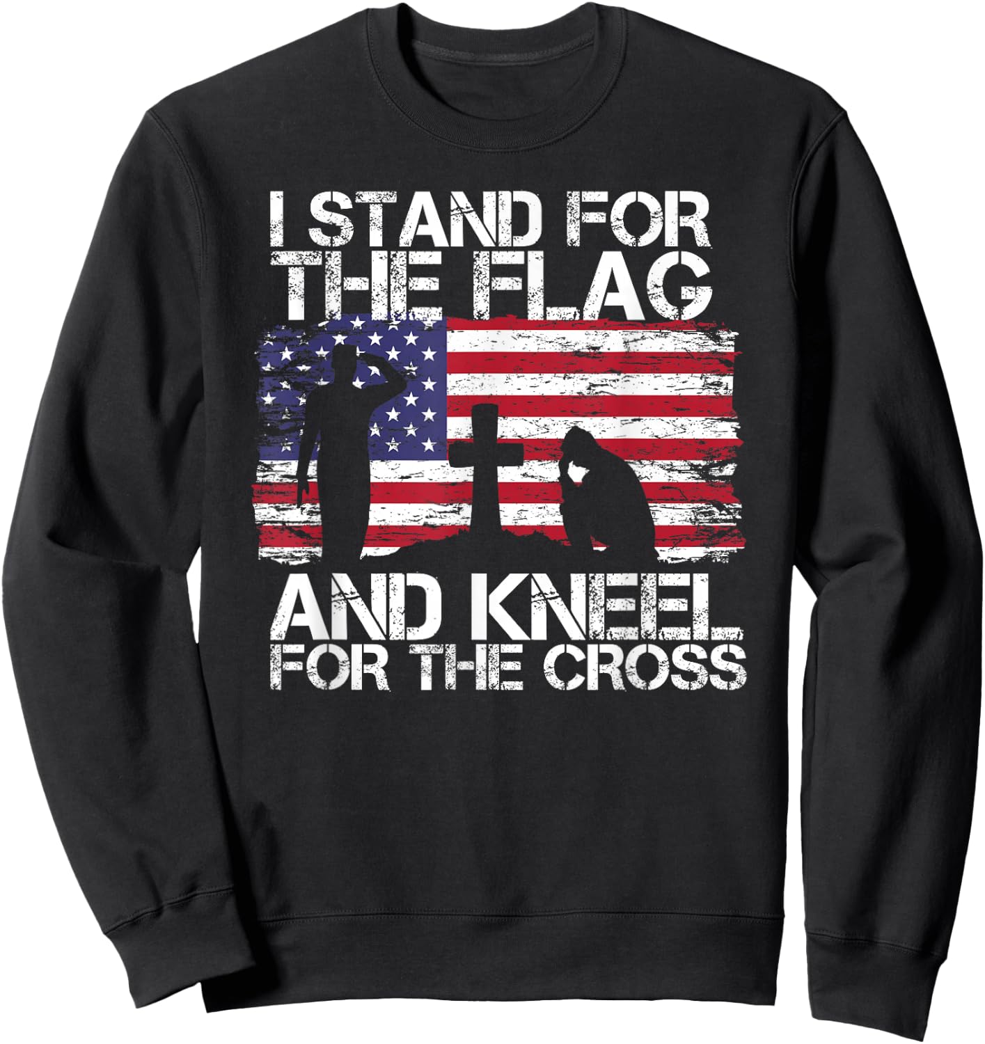 I Stand for The Flag and Kneel for The Cross US Flag Sweatshirt - Sweatshirt | Black
