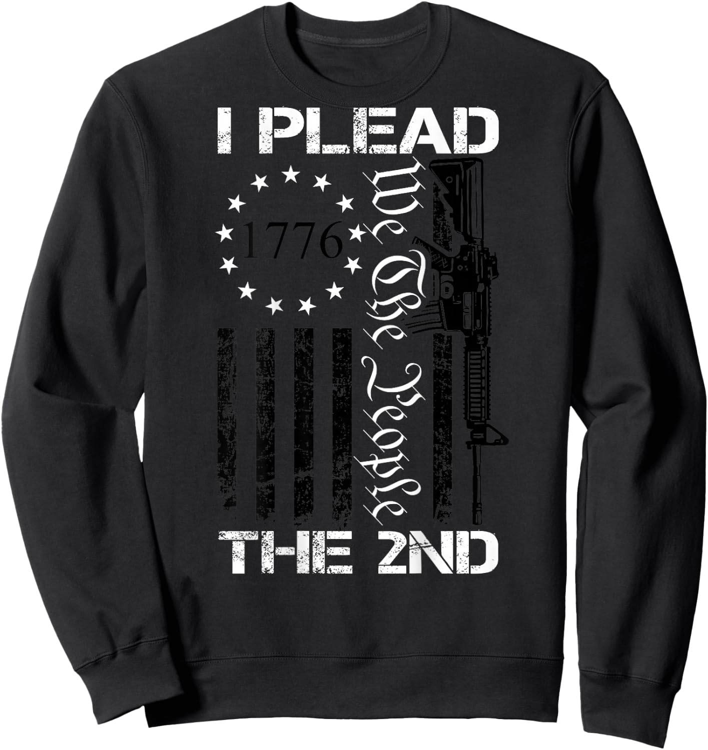 I Plead The 2nd Amendment We The People Pro Gun (ON Back) Sweatshirt - Sweatshirt | Black