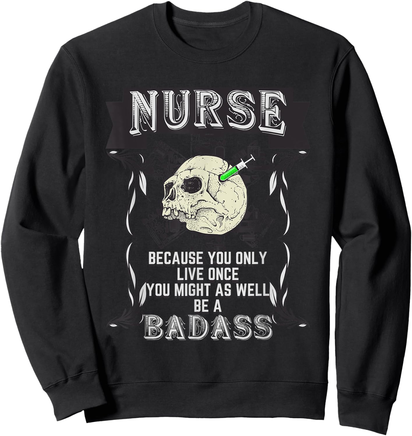 Badass Nurse - Medic Doctor Hospital Motivation Sweatshirt - Sweatshirt | Black