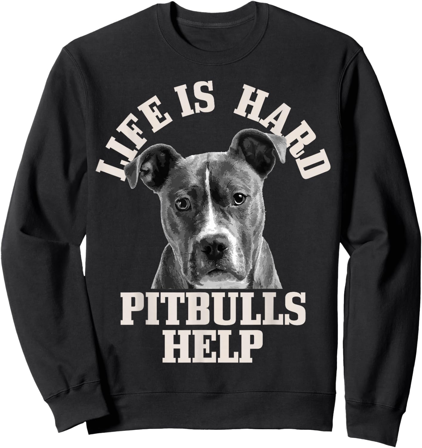 Pitbull Mom Dad Life Is Hard Pitbulls Help Cute Funny Dog Sweatshirt - Sweatshirt | Black