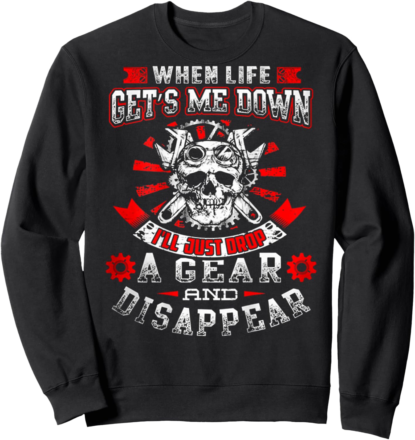 Drop Gear And Disappear - Mechanic!! Best Shirt Sweatshirt - Sweatshirt | Black